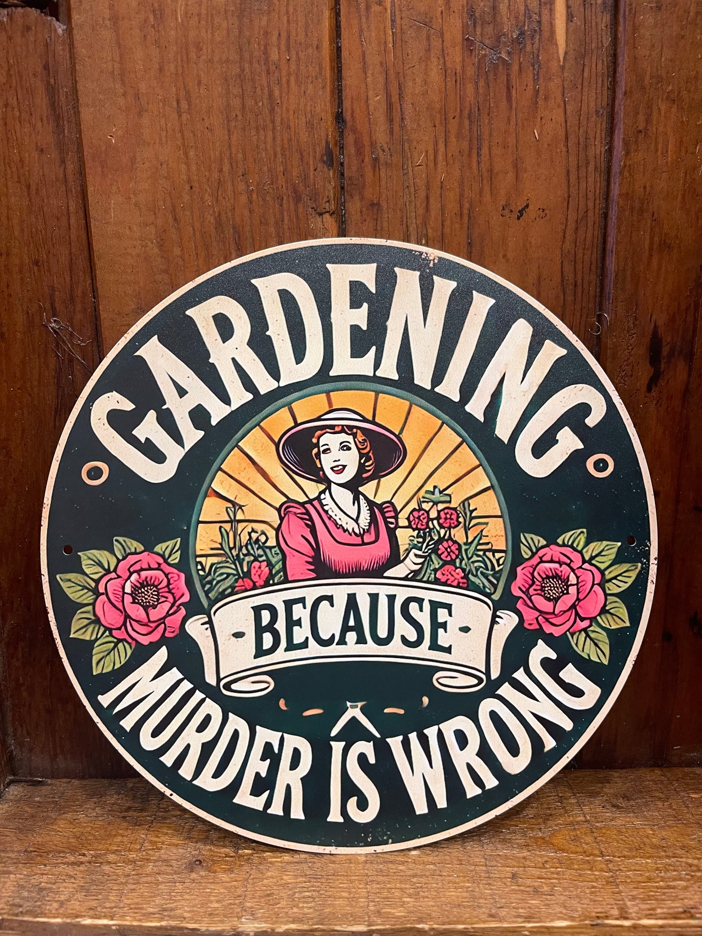 More Garden, Less Murder Metal Sign